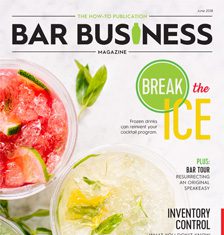 2018 June Issue June Issue Bar Business Magazine Detailing Inventory Control, Kitchen Equipment & Quality Ice