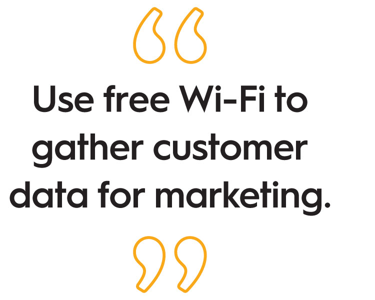 Use free WiFi to gather customer data for marketing 