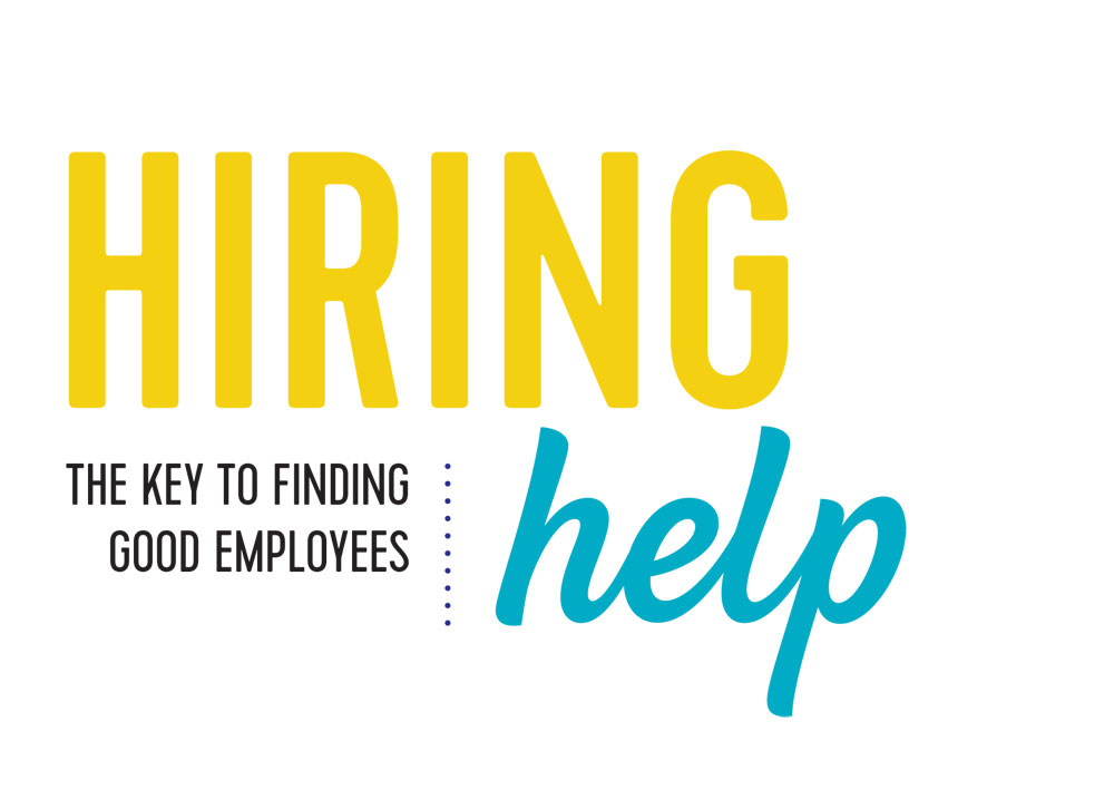 Hiring: The Key To Finding Good Employees 